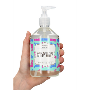 Glissez votre bâton dans mon trou - Lubrifiant à base d'eau - 17 fl oz / 500 ml